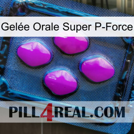 Gelée Orale Super P-Force 04